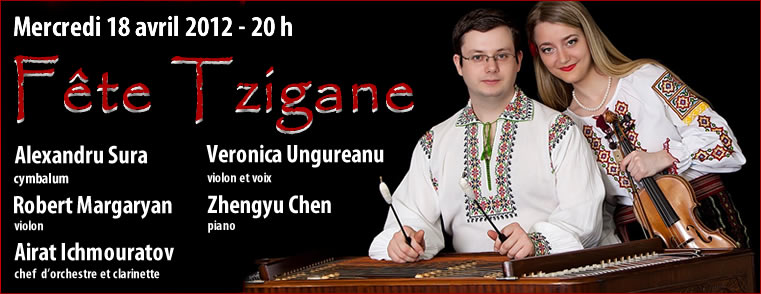 SAISON 2011-2012 - F
ête Tzigane - Mercredi 18 avril 2012 à 20h / Wednesday, April 18, 2012 at 8:00 pm - Alexandru Sura, cymbalum / cimbalom, Veronica Ungureanu, violon-voix / violin-voice, Robert Margaryan, violon/violin, Zhengyu chen, piano