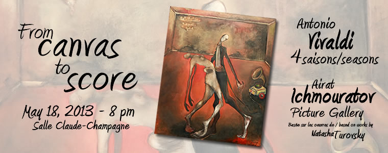 From Canvas ro Score - Saturday, May 18, 2013 at 8:00 pm - Salle Claude-Champagne